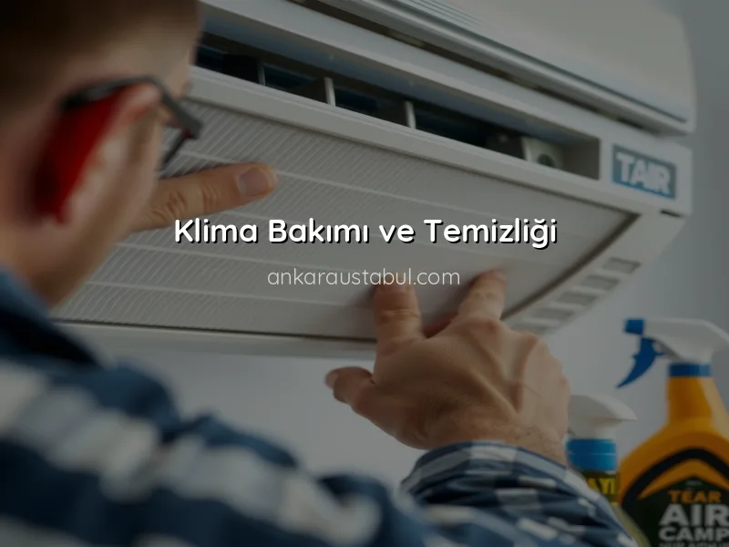Klimanızı Uzun Süre Sorunsuz Kullanmanın Yolları
