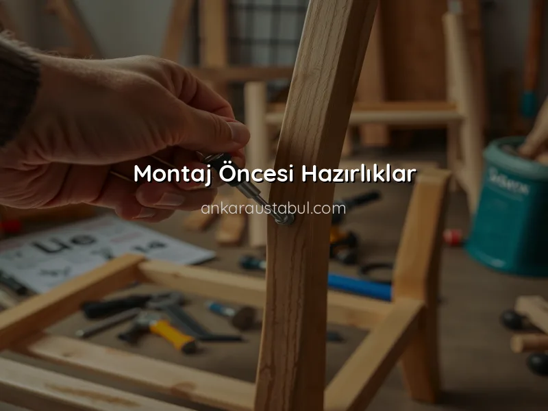 Pratik Mobilya Montaj Rehberi: Adım Adım Uygulamalar