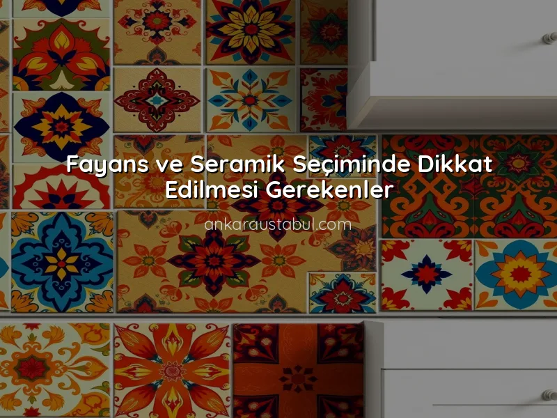 Fayans ve Seramik ile Modern Mekanlar Yaratmak