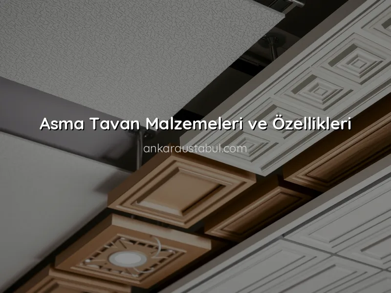 Asma Tavan Uygulamalarında Doğru Malzeme Seçimi