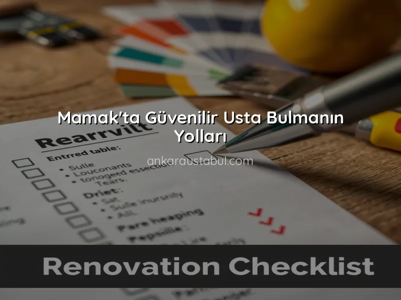 Mamak'ta Ev Tadilatında Güvenilir Usta Nasıl Bulunur?