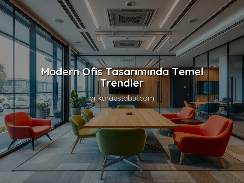 Ankara'da Ofis Tasarımında Trendler ve Yenilikler