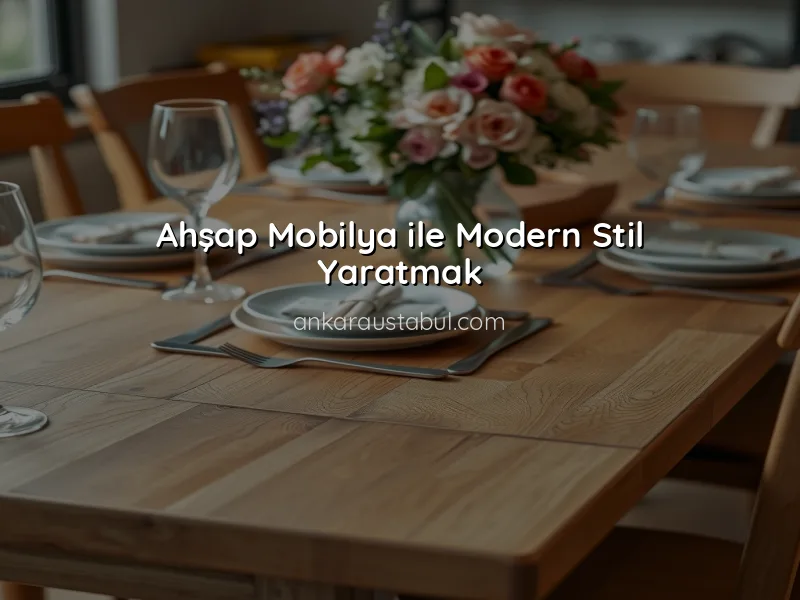 Evinizi Yenileyin: Ahşap Mobilya İle Dekorasyon Fikirleri