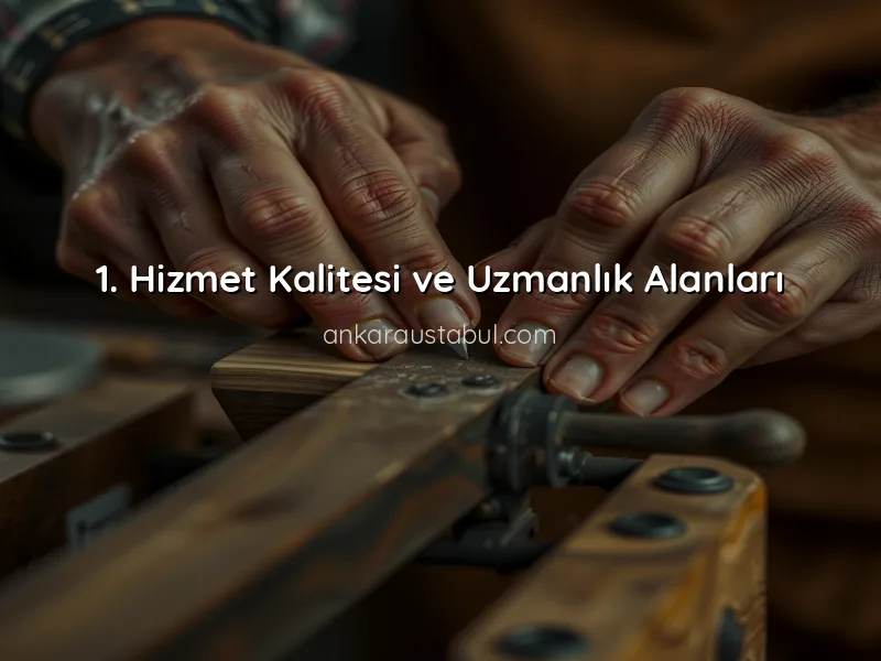 Ankara'da Usta Seçerken Nelere Dikkat Etmelisiniz?
