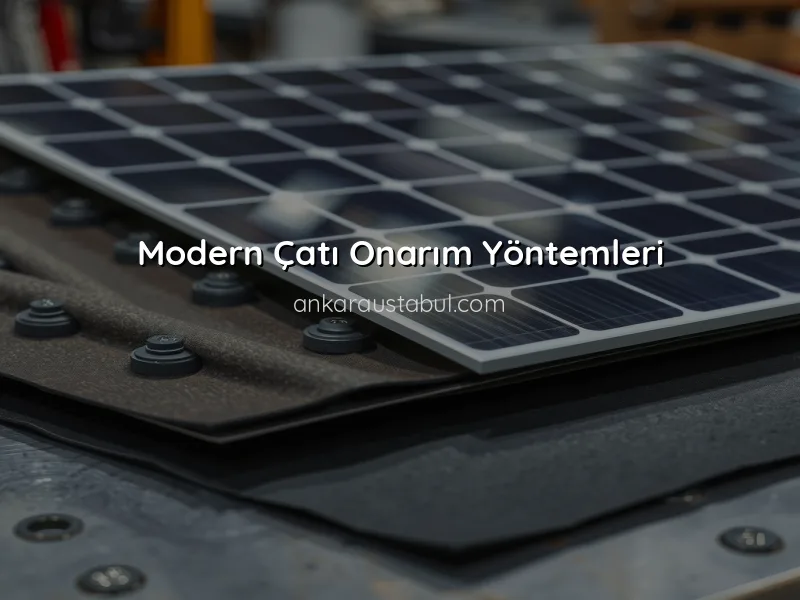 Çatı Onarımında Kullanılan Modern Yöntemler