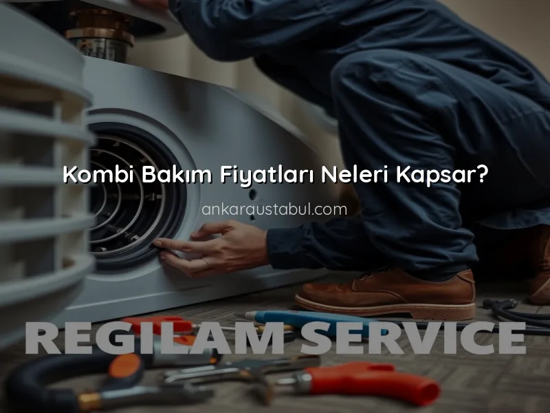 Ankara'da Kombi Bakım Fiyatları ve Kalite Karşılaştırması