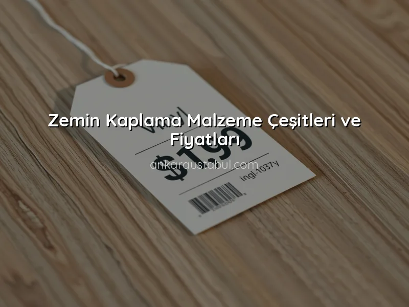 Zemin Kaplama Fiyatları: Bütçenize Uygun Seçenekler