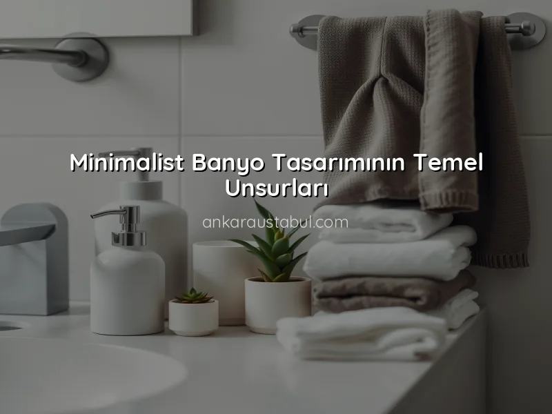 Minimalist Banyo Tasarımı İçin İpuçları