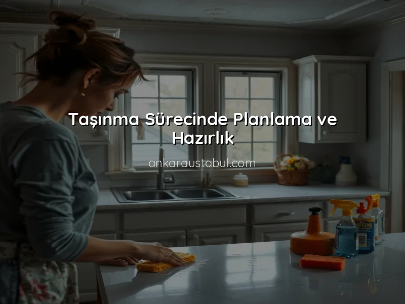 Taşınma Temizliği: Eski Evden Yeni Eve Geçişte Dikkat Edilmesi Gerekenler
