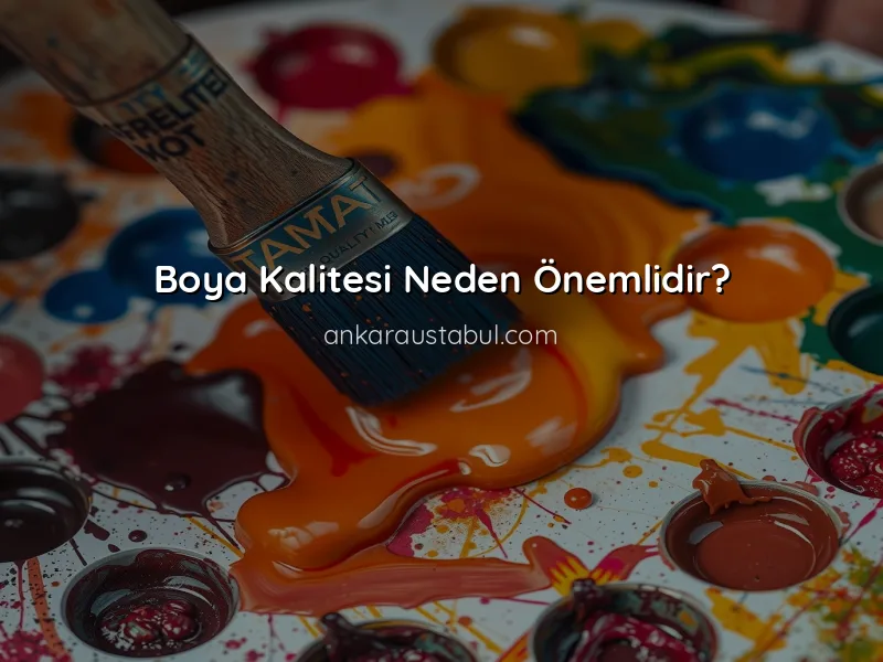 Boya Seçerken Kaliteyi Nasıl Anlarsınız?