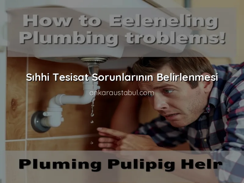Sıhhi Tesisat Sorunları İçin Acil Durum Planı Hazırlama