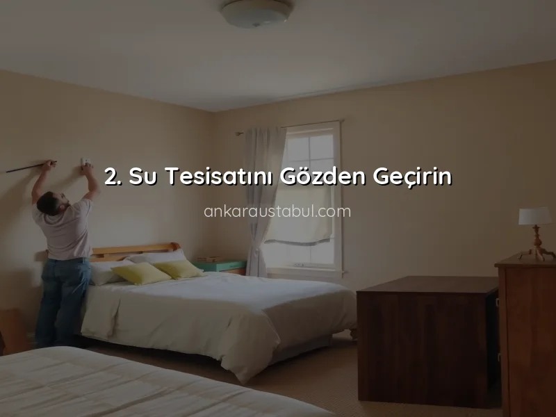 Taşınma Öncesi Evinizde Yapmanız Gereken Bakım ve Onarımlar