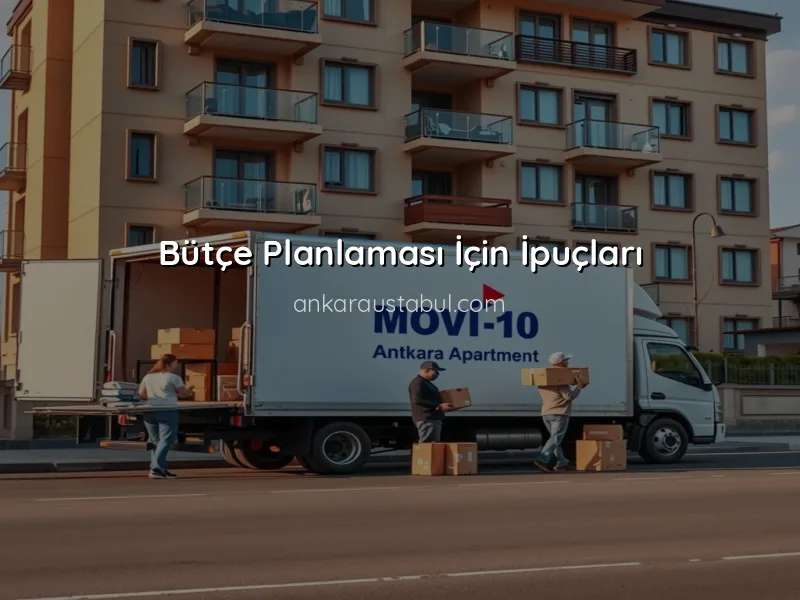 Ankara'da Taşınma Sürecinde Bütçe Planlaması Nasıl Yapılır?