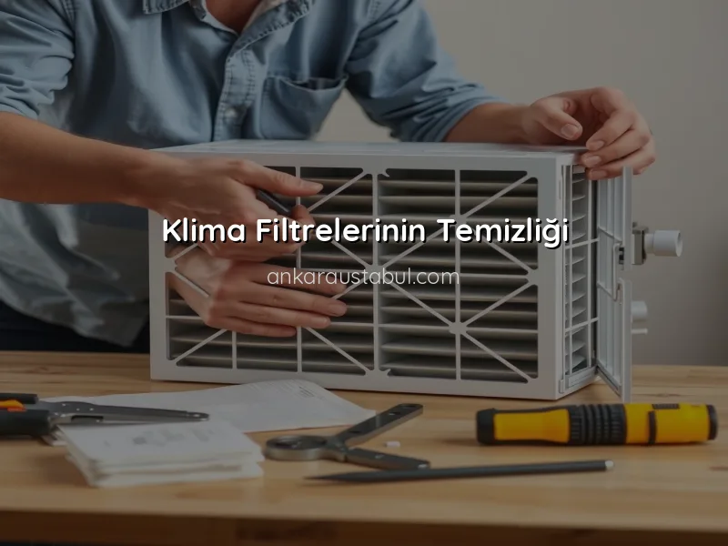 Klima Filtreleri: Temizlik ve Değişim Süreçleri