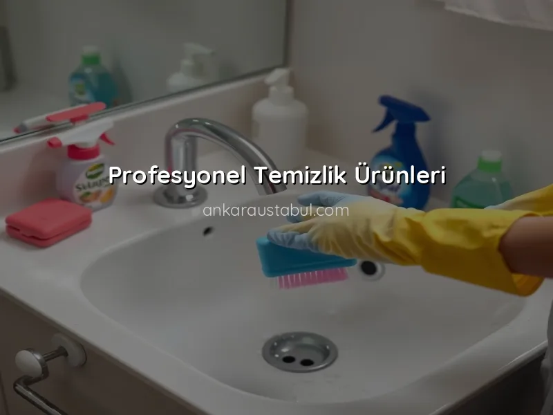 Derin Temizlikte Kullanılacak En Etkili Temizlik Malzemeleri