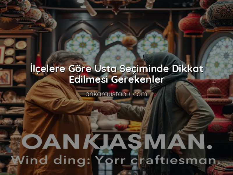 Ankara İlçelerinde Usta Bulmanın Altın Kuralları
