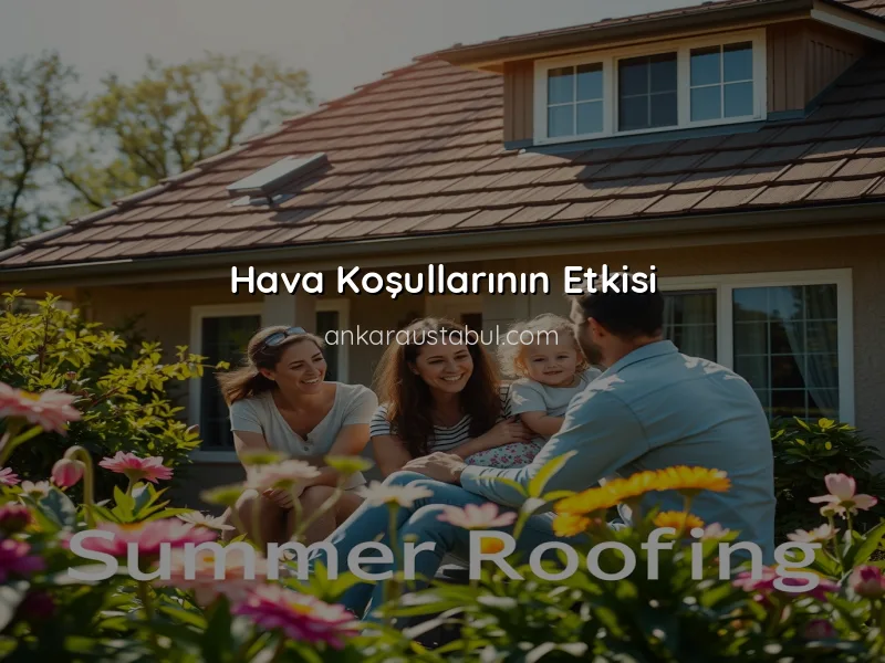 Yaz Aylarında Çatı Onarımının Avantajları