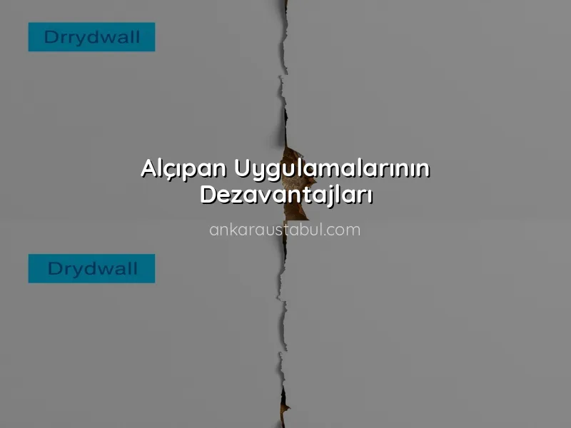 Alçıpan Uygulamaları: Avantajları ve Dezavantajları