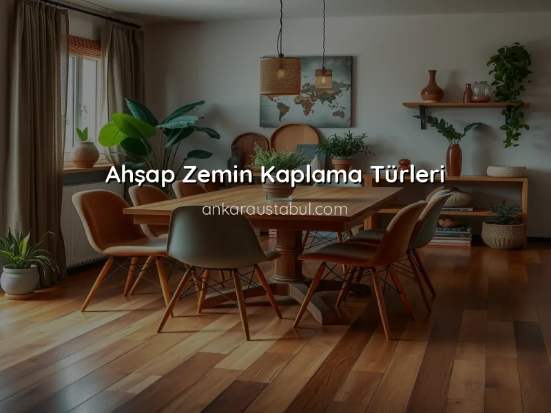 Ahşap Zemin Kaplama: Doğal ve Şık Bir Seçenek