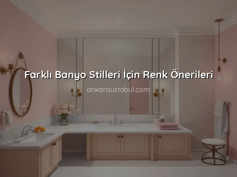 Banyo Dekorasyonunda Renk Seçiminin Önemi