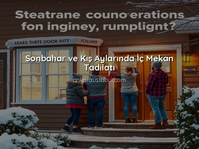 Ev Tadilatı İçin Doğru Zaman: Mevsimlerin Etkisi