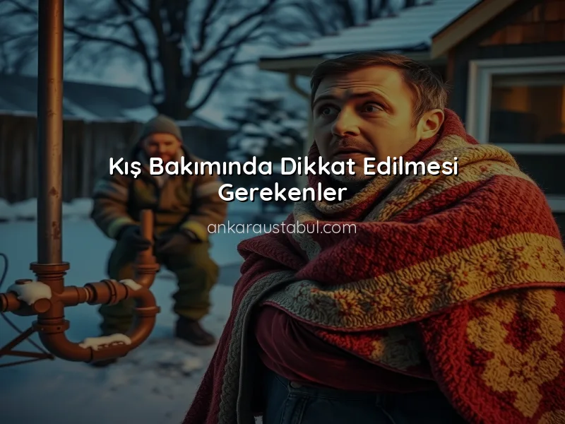 Kış Aylarında Sıhhi Tesisat Bakımının Önemi