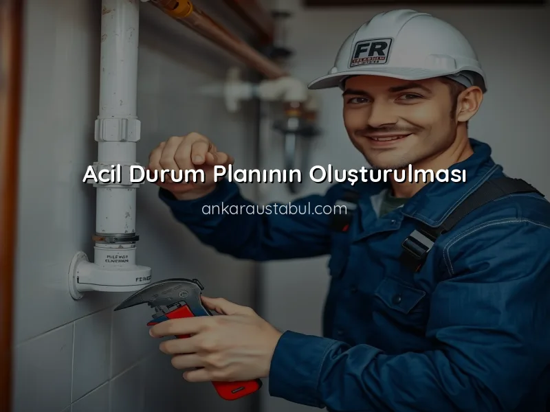 Sıhhi Tesisat Sorunları İçin Acil Durum Planı Hazırlama