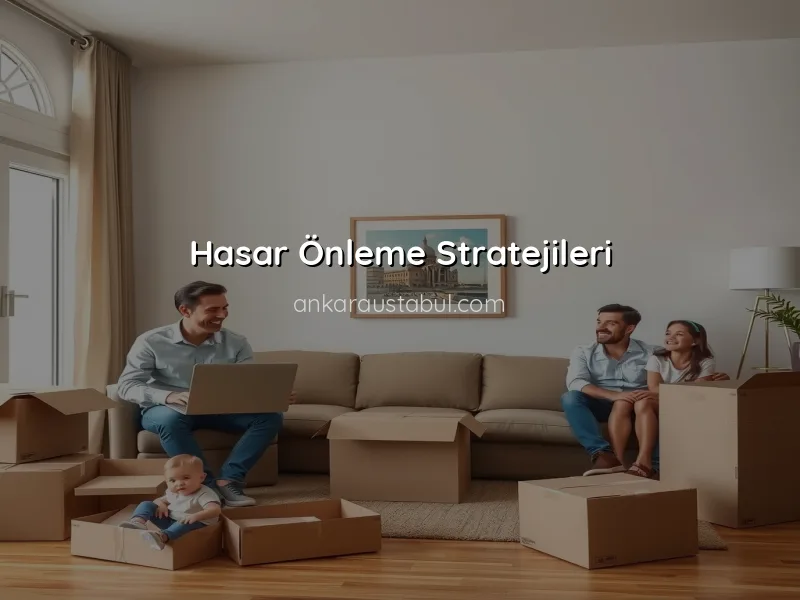 Yeni Eve Taşınırken Eşyalarınızı Korumanın Yolları