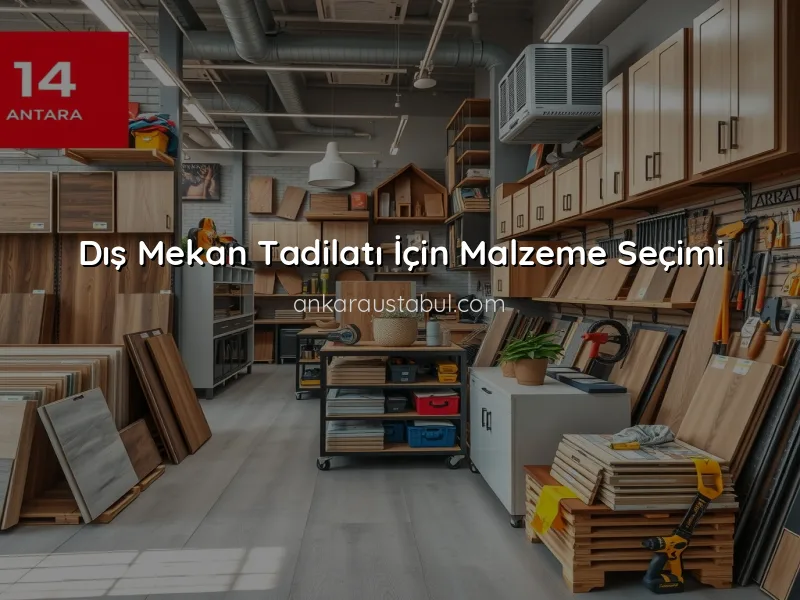 Ankara'da Tadilat İçin Doğru Malzemeleri Seçme Rehberi