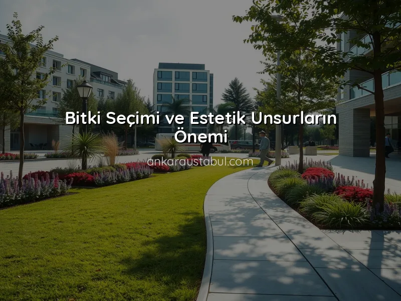 Ankara'da Peyzaj Uygulamaları İçin Usta Seçerken Dikkat Edilmesi Gerekenler