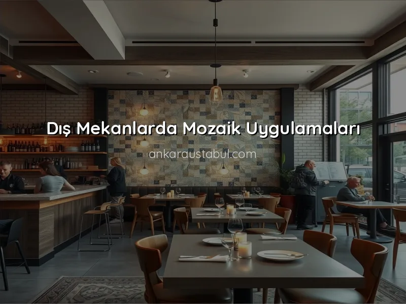 Mozaik Uygulamaları ile Mekanlarda Fark Yaratma Yöntemleri