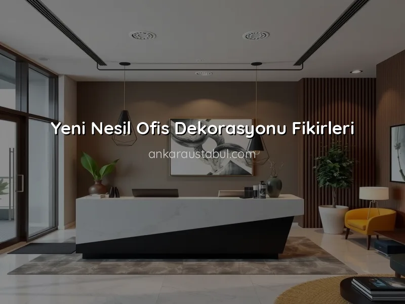 Ankara'da Ofis Tasarımında Trendler ve Yenilikler