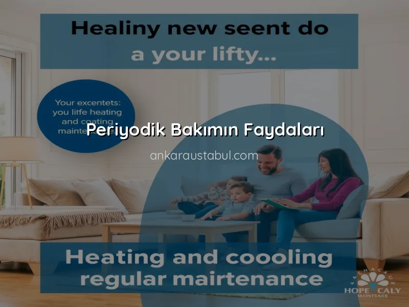 Periyodik Bakımın Önemi: Kombi ve Klima İçin Neden Gereklidir?
