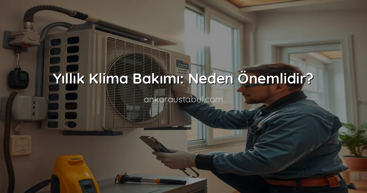 Yıllık Klima Bakımı: Neden Önemlidir?