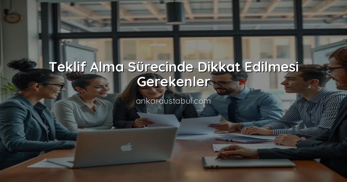 Teklif Alma Sürecinde Dikkat Edilmesi Gerekenler
