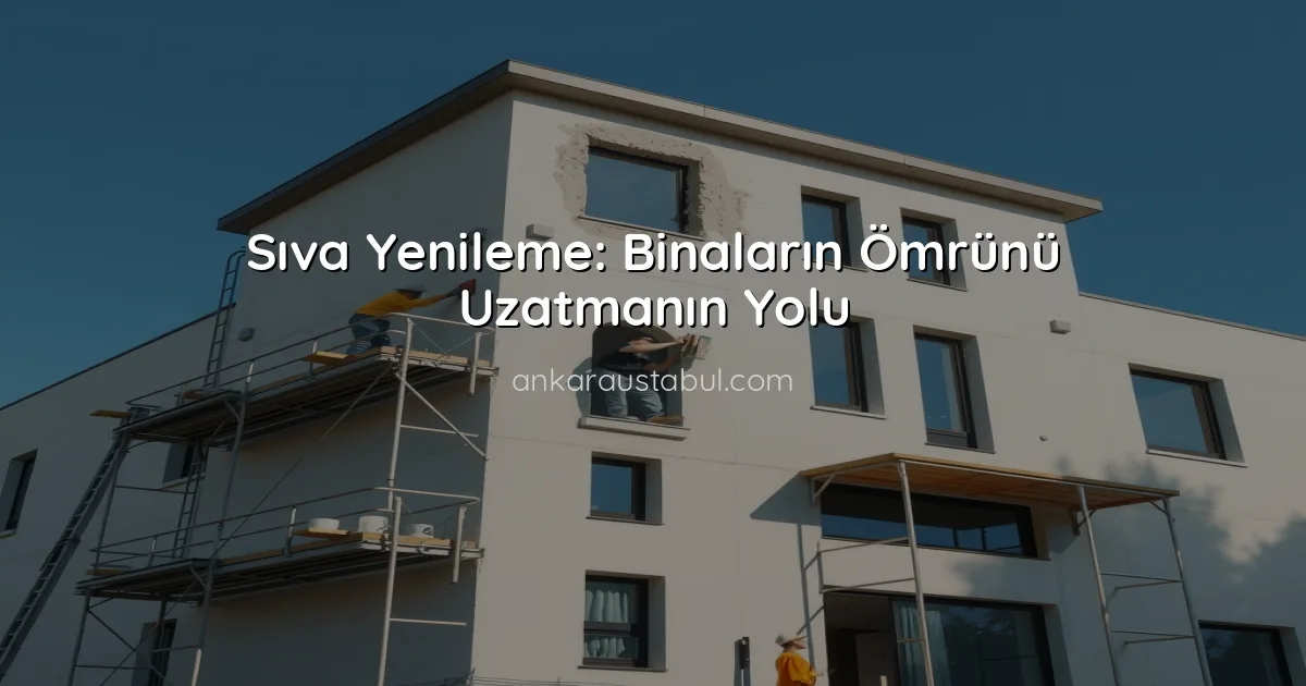 Sıva Yenileme: Binaların Ömrünü Uzatmanın Yolu