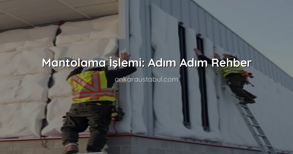 Mantolama İşlemi: Adım Adım Rehber