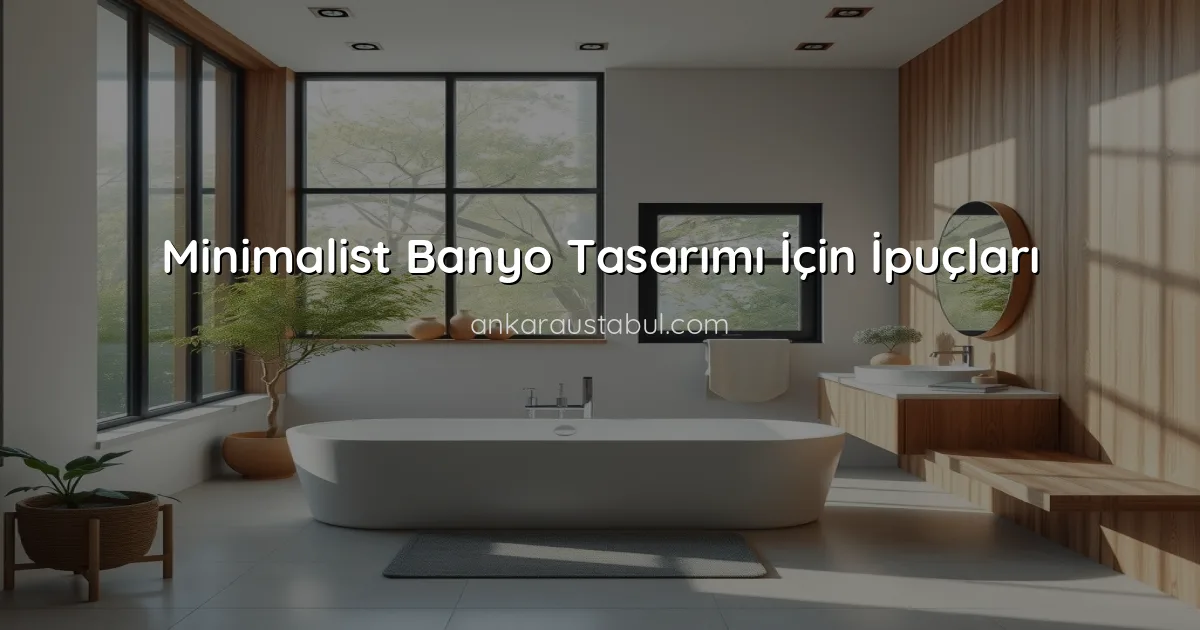 Minimalist Banyo Tasarımı İçin İpuçları